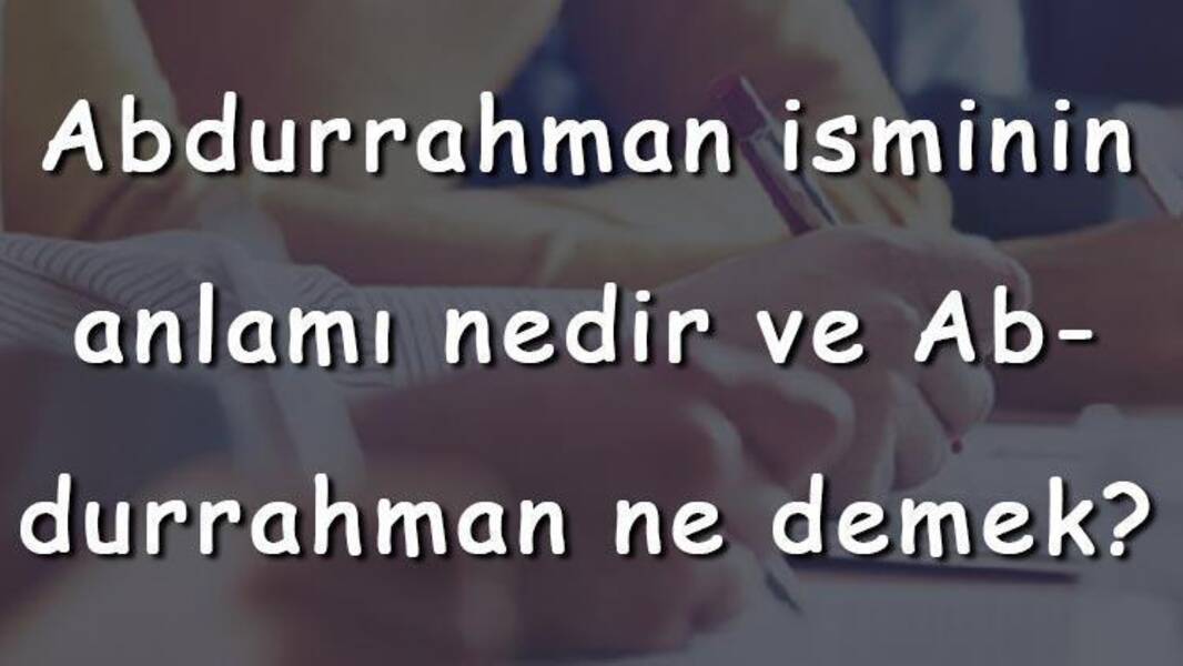 İsim Abdurahman